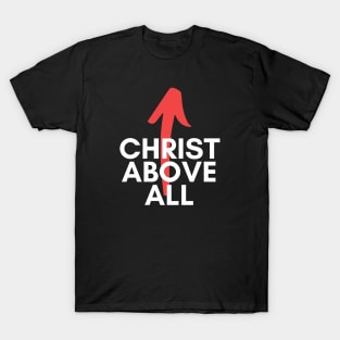 Christ Above All Christian Design T-Shirt